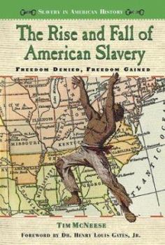 Library Binding The Rise and Fall of American Slavery: Freedom Denied, Freedom Gained Book