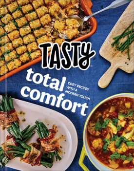 Hardcover Tasty Total Comfort: Cozy Recipes with a Modern Touch: An Official Tasty Cookbook Book