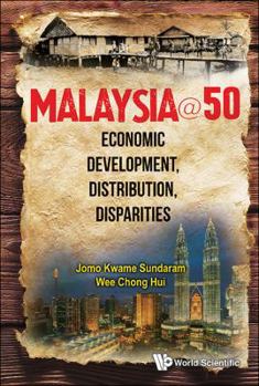 Hardcover Malaysia@50: Economic Development, Distribution, Disparities Book