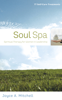 Paperback Soul Spa: Spiritual Therapy for Women in Leadership: 77 Self-Care Treatments Book