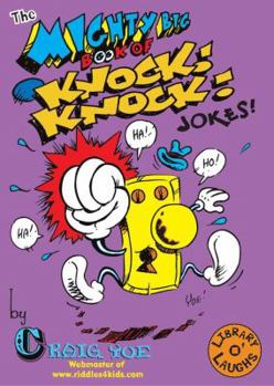 Paperback The Mighty Big Book of Knock Knock Jokes (Mighty Big Books) Book