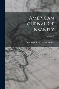 Paperback American Journal Of Insanity; Volume 1 Book