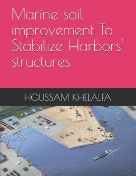 Paperback Marine soil improvement To Stabilize Harbors' structures Book