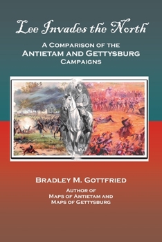 Paperback Lee Invades the North: A Comparison of the Antietam and Gettysburg Campaigns Book