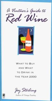 Paperback A Vinter's Guide to Red Wine: What to Buy and What to Drink in the Year 2000 Book