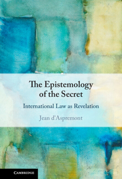 The Epistemology of the Secret: International Law as Revelation
