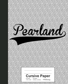 Paperback Cursive Paper: PEARLAND Notebook Book