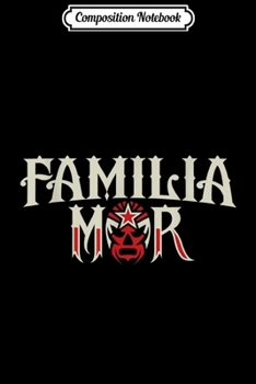 Composition Notebook: Familia Masked Republic Lucha Libre  Journal/Notebook Blank Lined Ruled 6x9 100 Pages