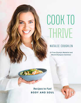 Hardcover Cook to Thrive: Recipes to Fuel Body and Soul: A Cookbook Book