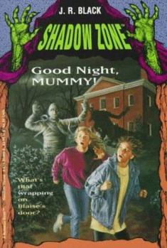 GOOD NIGHT, MUMMY - Book #6 of the Shadow Zone