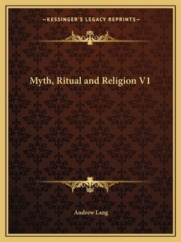 Myth, Ritual, and Religion, Volume 1