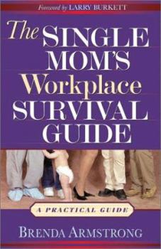 Paperback The Single Mom's Workplace Survival Guide: A Practical Guide Book