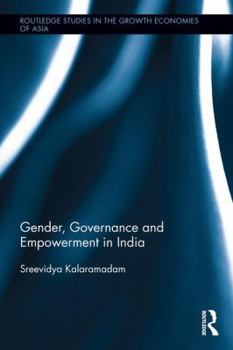 Gender, Governance and Empowerment in India - Book  of the Routledge Research on Gender in Asia