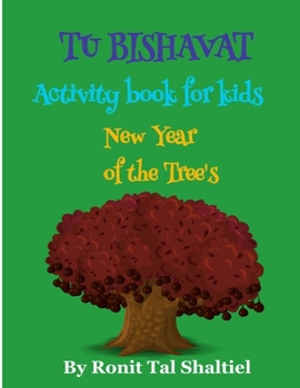 Tu BiShvat - New Year of the Tree's Activity book for kids: Coloring Pages of trees, plants and flowers (Jewish Holiday Activity books)