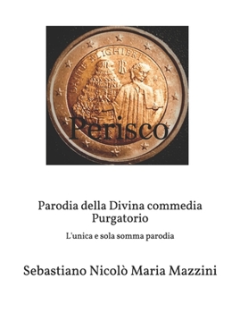 Paperback Parodia della Divina commedia Purgatorio: L'unica e sola somma parodia [Italian] Book