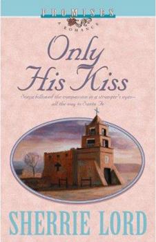 Paperback Only His Kiss (Promises, a Romance) Book