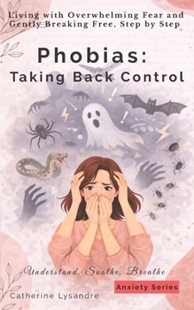 Phobias: Taking Back Control