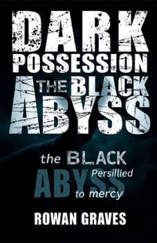 Paperback Dark Possession from the Black Abyss: A terrifying descent into darkness where possession knows no mercy. Book