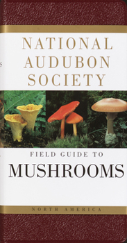 The Audubon Society Field Guide to North American Mushrooms - Book  of the Audubon Society Field Guide to North American