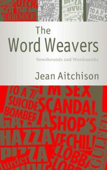 Hardcover The Word Weavers: Newshounds and Wordsmiths Book
