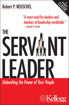 Paperback The Servant Leader: Unleashing the Power of Your People Book