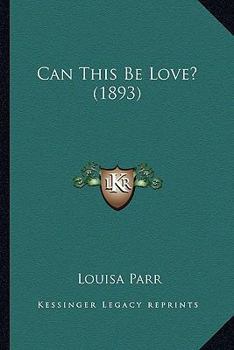 Paperback Can This Be Love? (1893) Book