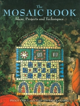 Paperback The Mosaic Book: Ideas, Projects and Techniques Book