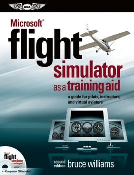 Paperback Microsoft(r) Flight Simulator as a Training Aid: A Guide for Pilots, Instructors, and Virtual Aviators Book