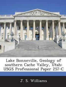 Paperback Lake Bonneville, Geology of southern Cache Valley, Utah: USGS Professional Paper 257-C Book