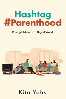 Paperback Hashtag Parenthood: Raising Children in a Digital World Book