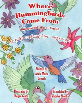 Paperback Where Hummingbirds Come From Bilingual Bhutanese English Book