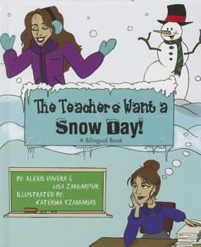 Hardcover The Teachers Want a Snow Day (English and Spanish Edition) Book