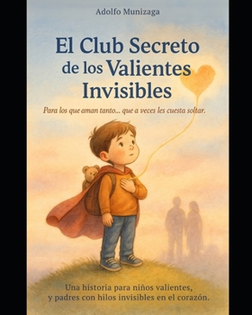 El Club Secreto de los Valientes Invisibles (Spanish Edition)