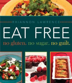 Hardcover Eat Free No Gluten. No Sugar. No Guilt. Book