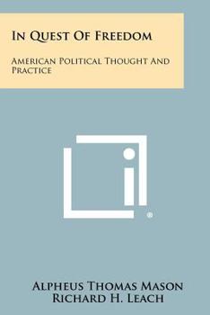 Paperback In Quest of Freedom: American Political Thought and Practice Book