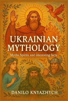 Paperback Ukrainian Mythology. Myths, Spirits and interesting facts Book