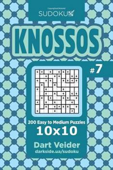 Paperback Sudoku Knossos - 200 Easy to Medium Puzzles 10x10 (Volume 7) Book