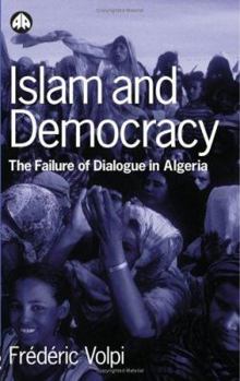 Paperback Islam and Democracy: The Failure of Dialogue in Algeria Book