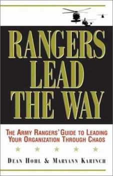 Paperback Rangers Lead the Way: The Army Rangers' Guide to Leading Your Organization Through Chaos Book