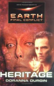 Gene Roddenberry's Earth: Final Conflict--Heritage (Earth: Final Conflict) - Book #5 of the Gene Roddenberry's Earth: Final Conflict