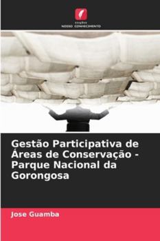 Paperback Gestão Participativa de Áreas de Conservação - Parque Nacional da Gorongosa [Portuguese] Book