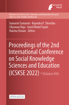 Paperback Proceedings of the 2nd International Conference on Social Knowledge Sciences and Education (ICSKSE 2022) Book