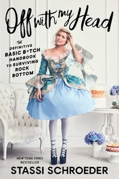 Hardcover Off with My Head: The Definitive Basic B*tch Handbook to Surviving Rock Bottom Book