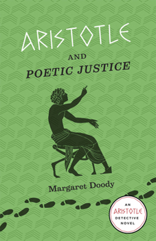 Aristotle and Poetic Justice - Book #3 of the Aristotle