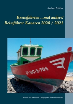 Paperback Kreuzfahrten ...mal anders! Reiseführer Kanaren 2020 / 2021: Aktuelle und individuelle Landgänge für alle Inselhauptstädte [German] Book