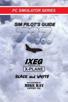 Paperback Sim-Pilot's Guide 737-300 (B/W): IXEG X-PLANE version Book