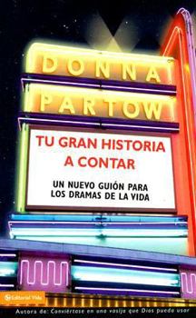 Paperback Tu Gran Historia a Contar: Un Nuevo Guion Para Los Dramas de La Vida [Spanish] Book