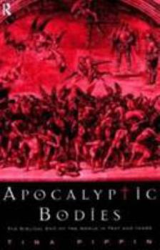 Paperback Apocalyptic Bodies: The Biblical End of the World in Text and Image Book
