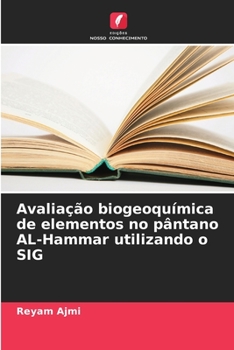 Paperback Avaliação biogeoquímica de elementos no pântano AL-Hammar utilizando o SIG [Portuguese] Book