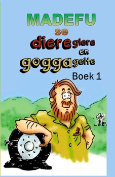 Paperback Madefu se Dieregiere en Goggageite: Boek 1 [Afrikaans] Book